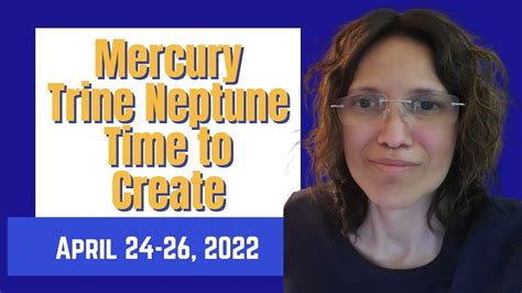 Mercury Trine Neptune Time To Create Youtube