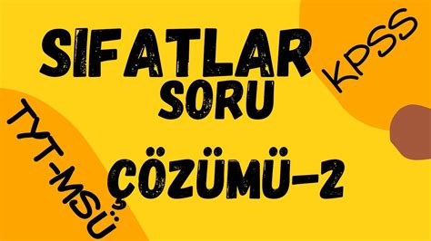 SIFATLAR SORU ÇÖZÜMÜ 2 MEB KAZANIM TESTLERİ TYT KPSS MSÜ TÜRKÇE YouTube