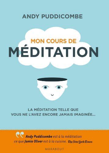 Mon Cours De M Ditation By Andy Puddicombe By Andy Puddicombe Goodreads