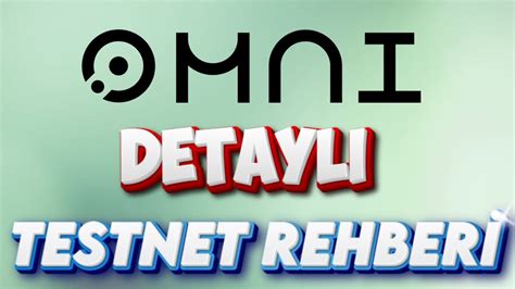 Omni Network Tesnet Rehberi Ücretsiz Yatırımsız Kazanç İmkanı YouTube