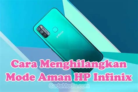 Cara Menghilangkan Mode Aman Di Hp Infinix Hot Hot Hot Smart Smart Dan Tipe