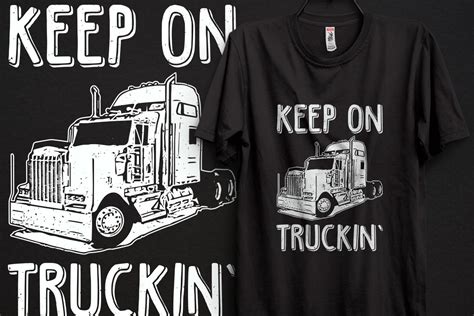 Keep On Truckin Truck Driver T Shirt Graphic By Stock House Creative