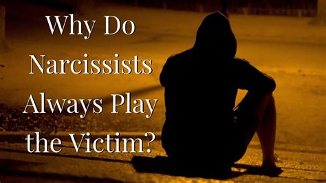 Why Do Narcissists Play The Victim Youtube