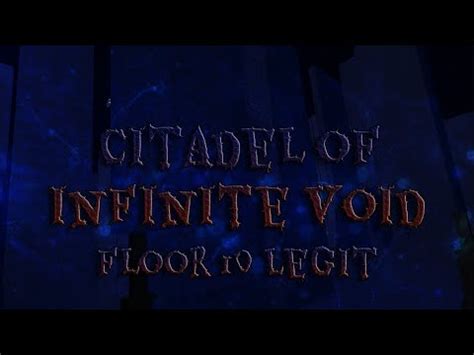 Citadel Of Infinite Void Floor Legit Youtube