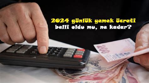 Günlük yemek ücreti 2024 ne kadar oldu Yemek bedeli istisna tutarı