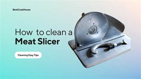 How To Clean A Meat Slicer Best Cook House