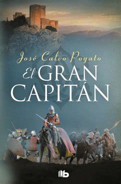 El Gran Capitán una apasionante novela sobre Gonzalo de Córdoba el