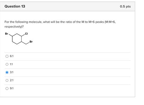 Solved For The Following Molecule What Will Be The Ratio Of Chegg