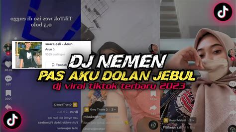 Dj Pas Aku Dolan Jebul Ketemu Koe Neng Dalan Dj Nemen By Dinar Fvnky