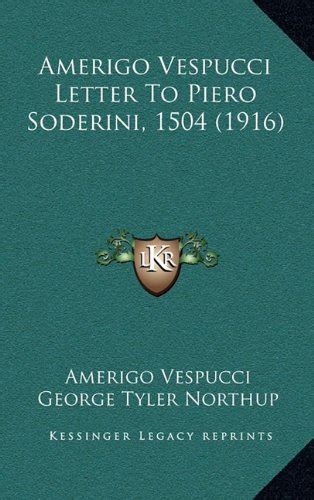 Amerigo Vespucci Letter To Piero Soderini, 1504 by Amerigo Vespucci ...