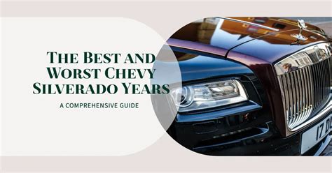 The Best And Worst Chevy Silverado Years A Comprehensive Guide