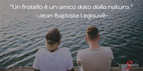 Le 35 frasi più belle da dedicare ad un fratello