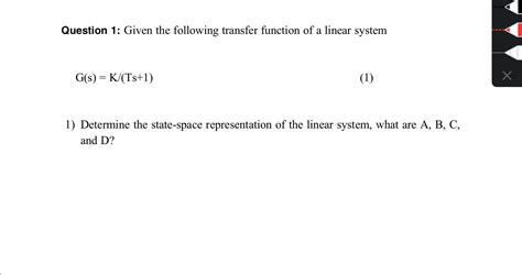 Solved Question 1 Given The Following Transfer Function Of