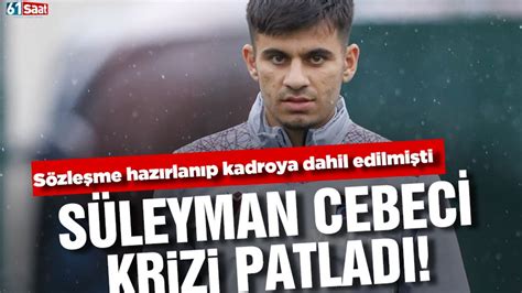 Tam imza beklerken Trabzonsporda Süleyman Cebeci krizi patladı