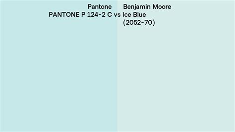 Pantone P 124 2 C Vs Benjamin Moore Ice Blue 2052 70 Side By Side