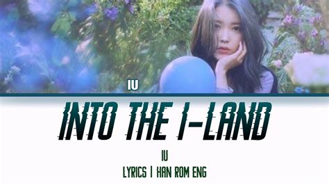 IU INTO THE I LAND LYRICS HAN ROM ENG YouTube