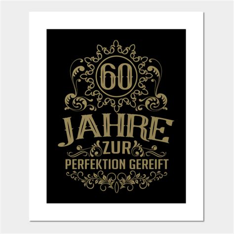 60 Jahre Zur Perfektion Gereift Geschenke Zum 60 Geburtstag Posters