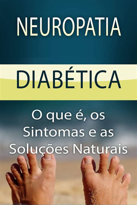 O que é a Neuropatia Diabética TheoBlogSpot