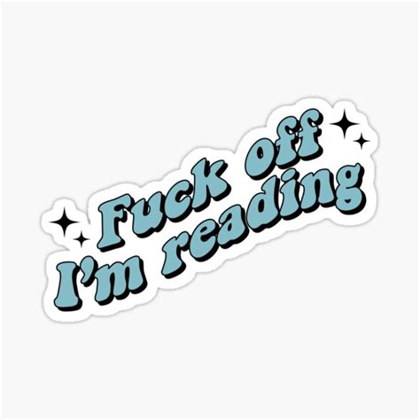 Fuck Off I M Reading Sticker For Sale By Latinoladas Redbubble