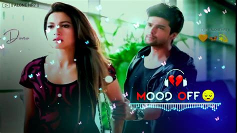 Mood Off Song 😥💔 Broken Heart Mashup💔💔 Heart Touching Song 💔😥 Use Headphone 🎧 Mood Off Song