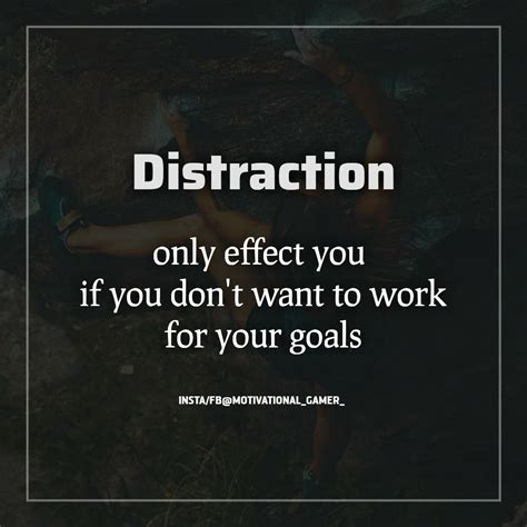 Motivational Quote When You Get Distracted That Means Your Willing To