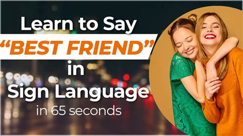 How To Say Best Friend In Sign Language Learn In 90 Seconds Or Less Youtube