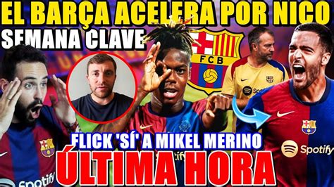 El BARÇA ACELERA por NICO WILLIAMS SEMANA DECISIVA FLICK DA OK a