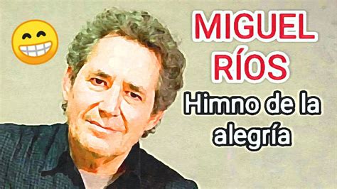 HIMNO DE LA ALEGRÍA Miguel Ríos YouTube