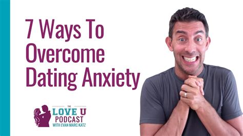 7 Proven Ways To Overcome Dating Anxiety Youtube