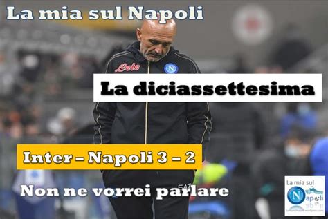 Inter Napoli Non Ne Vorrei Parlare La Diciassettesima Dellalieno