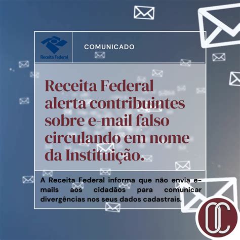 Receita Federal Alerta Contribuintes Sobre E Mail Falso Circulando Em