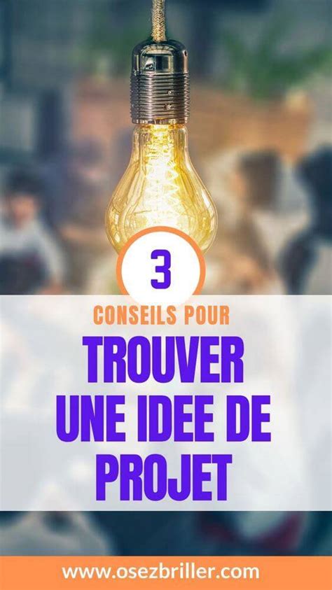 Trouver Une Idée De Projet Professionnel Quand On Na Pas Didées