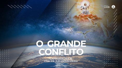 Culto Ao Vivo O Grande Conflito Cap A Pr Jurandyr Vieira