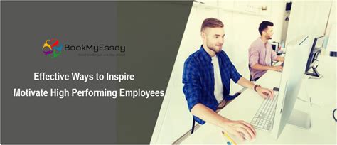 Effective Ways To Inspire And Motivate High Performing Employees