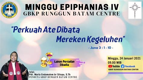 Minggu Epiphanias Iv Gbkp Runggun Batam Centre Youtube