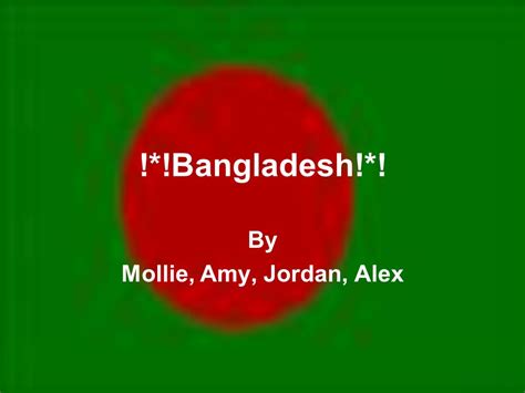 Bangladesh By Mollie Amy Jordan Alex Capital Dhaka