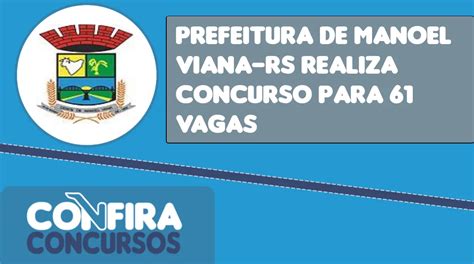 Prefeitura De Manoel Viana RS Realiza Concurso Para 61 Vagas