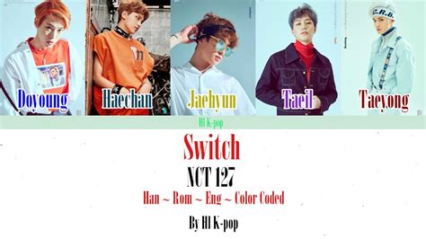 Nct 127 Switch Color Coded Lyrics Han Rom Eng Youtube