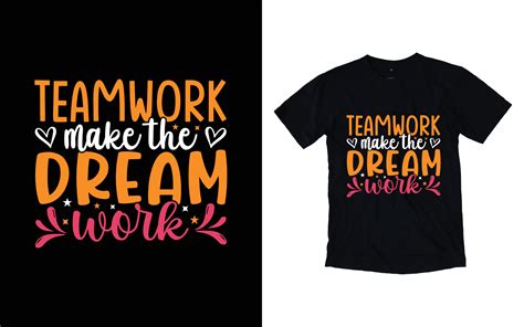 Team work make the dream work motivational typography t-shirt design ...