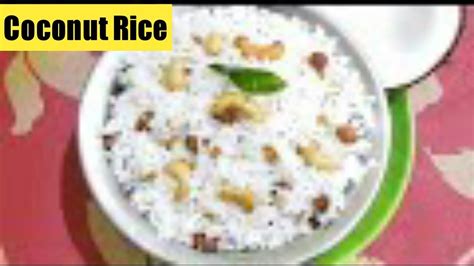 ತೆಂಗೀನಕಾಯಿ ರೈಸ್ Coconut Rice Recipe In Kannada Savi Bhojana Youtube