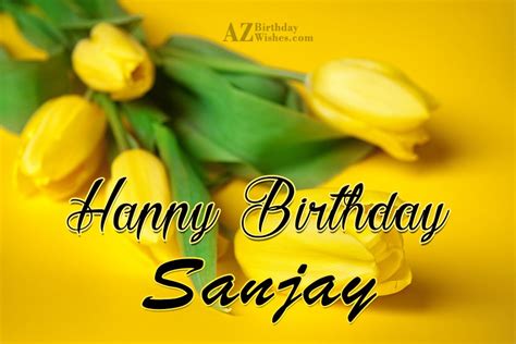 Happy Birthday Sanjay