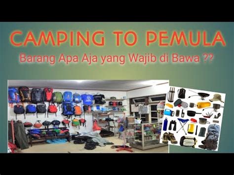 Camping Untuk Pemula Wajib Punya Perlengkapan Apa Saja YouTube