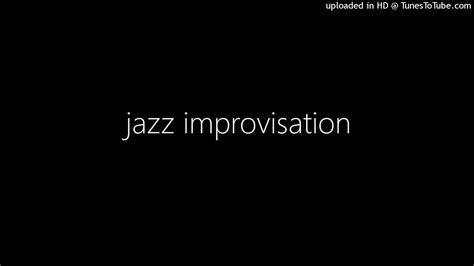 Jazz Improvisation Youtube