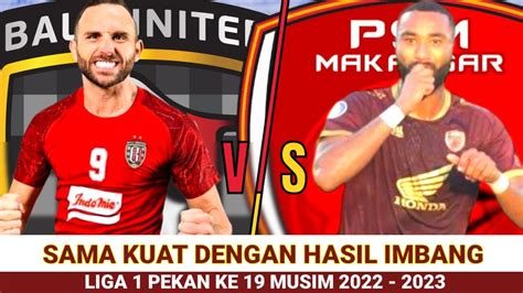 Live Streaming Bali United Vs Psm Makasar Bri Liga Pekan Ke