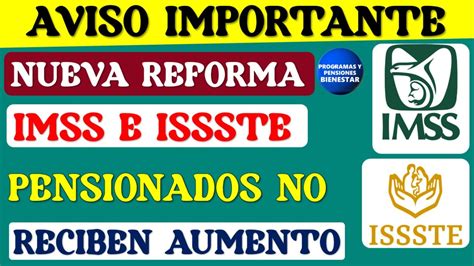 Urgente Pensionadoconoce La Nueva Reforma Imss E Issste Estos