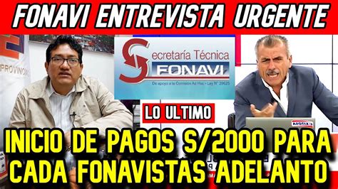 FONAVI LO ULTIMO ENTREVISTA SOBRE INICIO DE PAGOS S 2000 SOLES COMO