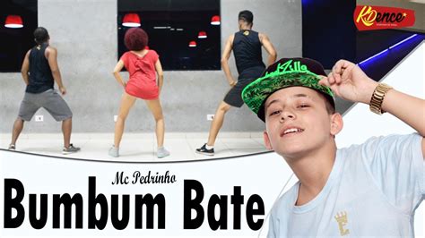 Bumbum Bate Mc Pedrinho Coreografia Kdence Youtube