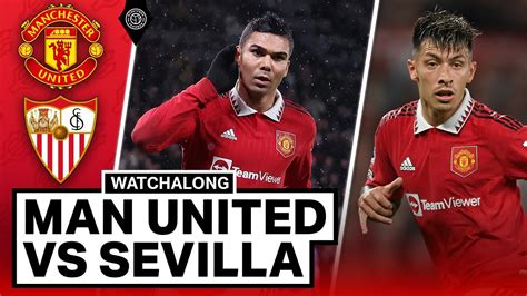 Manchester United 2 2 Sevilla LIVE STREAM Watchalong YouTube