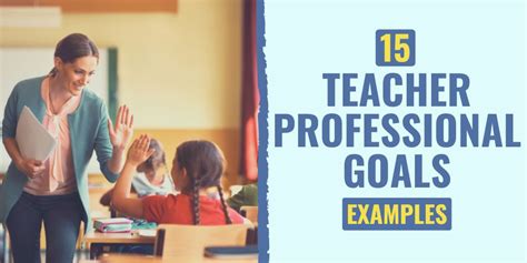 15 Teacher Professional Goals Examples For 2023