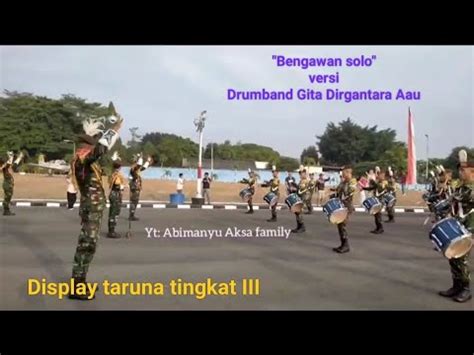 Bengawan Soloversi Display Drumband Gita Dirgantara Aau Taruna